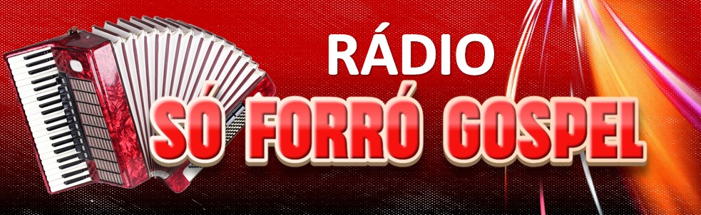 Rádio Só Forró Gospel - A Batida forte do forró gospel